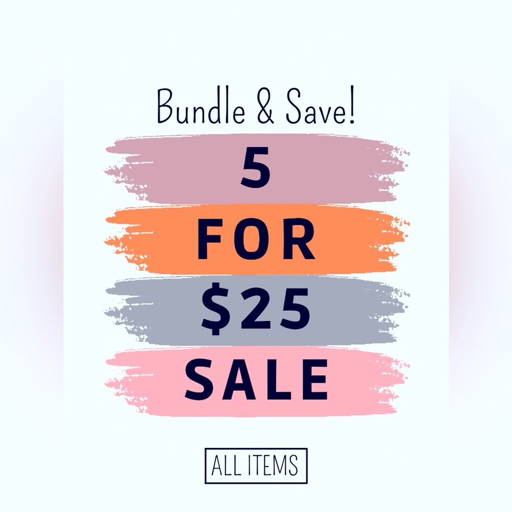 5 for $25 Bundle & Save